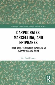 Cover of: Carpocrates Marcellina and Epiphanes by M. David Litwa