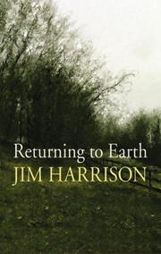 Cover of: Returning to Earth by Jim Harrison, Jim Harrison