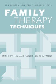 Cover of: Family Therapy Techniques: Integrating and Tailoring Treatment