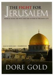 Cover of: The Fight for Jerusalem by Dore Gold