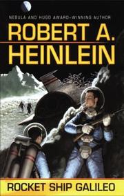 Cover of: Rocket Ship Galileo by Robert A. Heinlein, Robert A. Heinlein