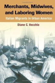 Cover of: Merchants, midwives, and laboring women: Italian migrants in urban America