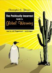 Cover of: The Politically Incorrect Guide to Global Warming (and Environmentalism) by Christopher C. Horner