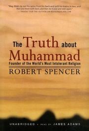 The Truth About Muhammad by Robert Bruce Spencer