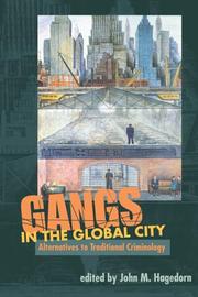 Cover of: Gangs in the Global City: Alternatives to Traditional Criminology