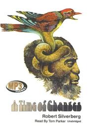 Cover of: A Time of Changes by Robert Silverberg