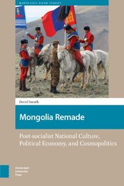 Cover of: Mongolia Remade: Post-Socialist National Culture, Political Economy, and Cosmopolitics