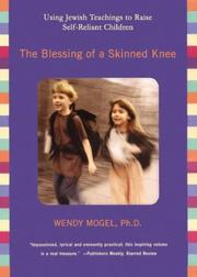 Cover of: The Blessing of a Skinned Knee by Wendy Mogel, Wendy Mogel