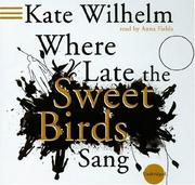Cover of: Where Late the Sweet Birds Sang by Kate Wilhelm