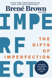 Cover of: Gifts of Imperfection : 10th Anniversary Edition: Features a New Foreword and Brand-New Tools