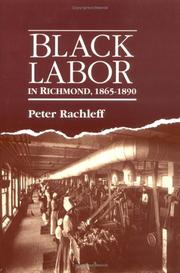 Cover of: Black labor in Richmond, 1865-1890