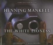 Cover of: White Lioness (Kurt Wallander Mysteries) by Henning Mankell