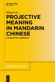 Cover of: Projective Meaning in Mandarin Chinese: A Case Study Approach