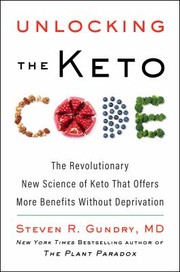 Cover of: Unlocking the Keto Code: The Revolutionary New Science of Keto That Offers More Benefits Without Deprivation