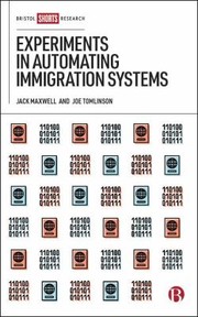 Cover of: Experiments in Automating Immigration Systems