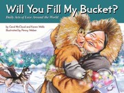 Will You Fill My Bucket? by Carol McCloud, Karen Wells, Penny Weber