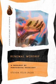 Cover of: Renewal Worship: A Theology of Pentecostal Doxology