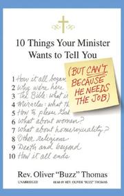 Cover of: Ten Things Your Minister Wants to Tell You (But Can't, Because He Needs the Job)