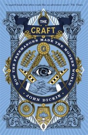 Cover of: Craft: How the Freemasons Made the Modern World