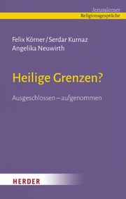 Cover of: Heilige Grenzen? by Feliz Korner, Serdar Kurnaz, Angelika Neuwirth