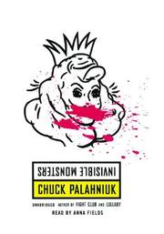 Cover of: Invisible Monsters by Chuck Palahniuk