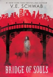 Cover of: Bridge of Souls (City of Ghosts #3) by V. E. Schwab, Estíbaliz Montero Iniesta, V. E. Schwab