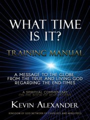 Cover of: What Time Is It?: A Message to the Globe from the True and Living God Regarding the End-Times