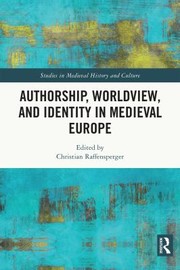 Cover of: Authorship, Worldview, and Identity in Medieval Europe by Christian Raffensperger