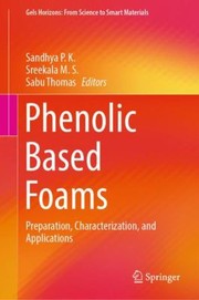 Cover of: Phenolic Based Foams: Preparation, Characterization, and Applications