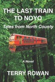 Cover of: Last Train to Noyo by Terry Rowan, Terry Rowan