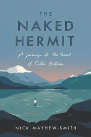 Cover of: Naked Hermit: A Journey to the Heart of Celtic Britain