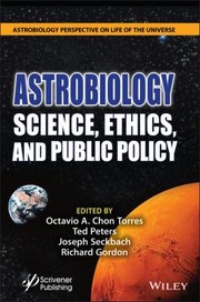 Cover of: Astrobiology: Science, Ethics, and Public Policy