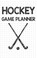 Cover of: Hockey Game Planner