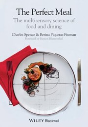 Perfect Meal by Charles Spence, Betina Piqueras-Fiszman