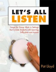 Cover of: Let's all listen: songs for group work in settings that include students with learning difficulties and autism