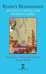 Cover of: Kyoto's Renaissance: Ancient Capital for Modern Japan