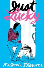 Cover of: Just Lucky by Melanie Florence