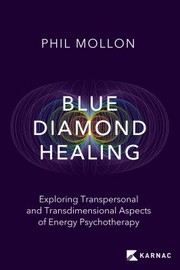 Cover of: Blue Diamond Healing: Exploring Transpersonal and Transdimensional Aspects of Energy Psychotherapy