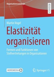 Cover of: Elastizität Organisieren: Formen und Funktionen Von Stellvertretungen in Organisationen