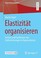 Cover of: Elastizität Organisieren