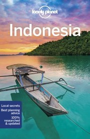 Cover of: Lonely Planet Indonesia 13 by David Eimer, Ray Bartlett, Loren Bell, Jade Bremner, Stuart Butler, David Eimer, Ray Bartlett, Loren Bell, Jade Bremner, Stuart Butler