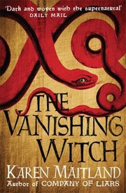 Cover of: Vanishing Witch a Dark Historical Tale of Witchcraft and Rebellion by Karen Maitland