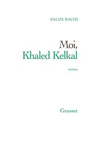 Moi, Khaled Kelkal by Salim Bachi