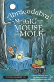 Cover of: Abracadabra!: Magic with Mouse and Mole