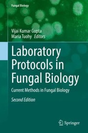 Cover of: Laboratory Protocols in Fungal Biology: Current Methods in Fungal Biology