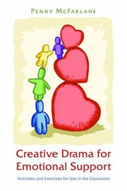 Cover of: Creative drama for emotional support: activities and exercises for use in the classroom