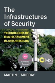 Cover of: Infrastructures of Security: Technologies of Risk Management in Johannesburg