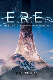 Cover of: E.R.E.: Electric Ringworld Earth