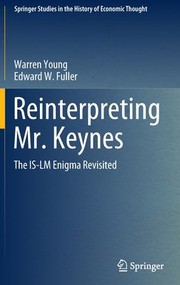 Cover of: Reinterpreting Mr Keynes: The IS-LM Enigma Revisited