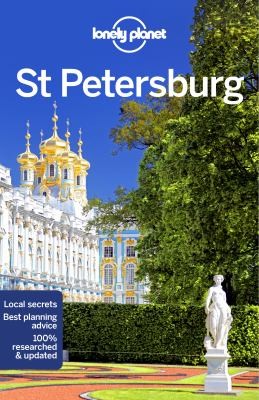 Lonely Planet St. Petersburg Lonely Planet's most comprehensive guide to the city